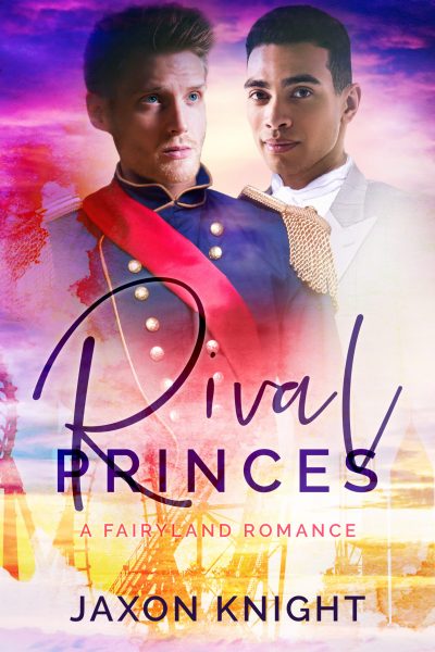 Rival Princes: A Fairyland Romance by Jaxon Knight